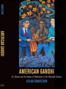 The cover of American Gandhi: A.J. Muste and the History of Radicalism in the Twentieth Century (University of Pennsylvania Press, 2014)