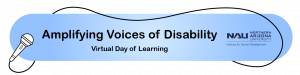 Amplifying Voices of Disability logo includes a microphone and mic cord and the Northern Arizona University Institute for Human Development Logo