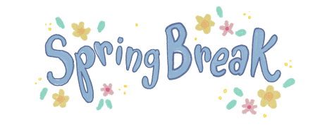 Spring Break with flowers.